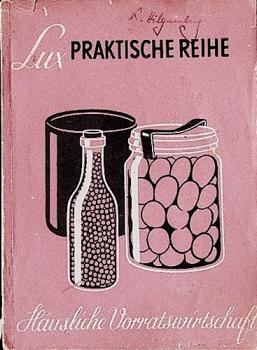 Häusliche Vorratswirtschaft.
