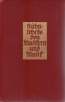 Von Musikern und Musik. Von der Meistersingerzeit bis zu Richard Strauß.