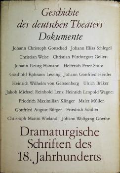 Dramaturgische Schriften des 18. [achtzehnten] Jahrhunderts.