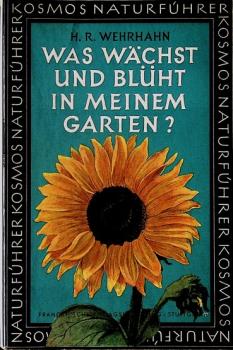 Was wächst und blüht in meinem Garten? : Blütenstauden u. Sommerblumen. Tabellen zum Bestimmen von über 500 wichtigeren Gartenzierpflanzen mit Angaben über ihre Kultur u. Verwendung.