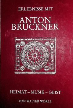 Erlebnisse mit Anton Bruckner