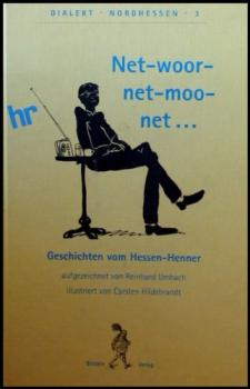 Net-woor-net-moo-net ... : Geschichten vom Hessen-Henner.