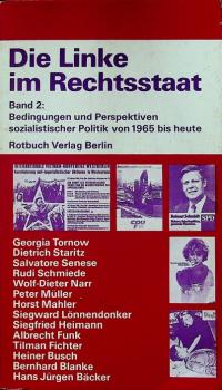 Die Linke im Rechtsstaat; Teil: Bd. 2., Bedingungen sozialistischer Politik 1965 bis heute.