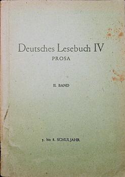 Deutsches Lesebuch IV: Prosa. 2. Band.