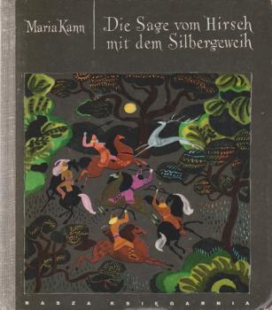 Die Sage vom Hirsch mit dem Silbergeweih.