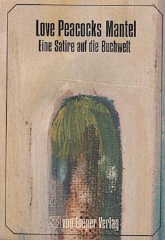 Love Peacocks Mantel : e. kleines Handbuch für d. Bücherhasser.
