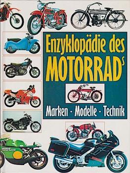 Enzyklopädie des Motorrads : Marken, Modelle, Technik.