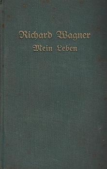 Wagner, Richard: Mein Leben; Teil: Bd. 1