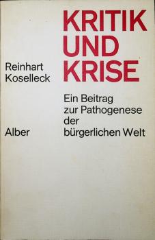 Kritik und Krise : Ein Beitrag zur Pathogenese d. bürgerl. Welt.