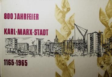 800 Jahre Alt, 20 Jahre Jung. Festschrift zur 800 Jahresfeier im Juni 1965. Unsere Karl Marx Stadt.