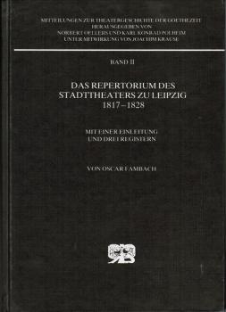 Das Repertorium des Stadttheaters zu Leipzig : 1817 - 1828 ; mit e. Einl. u. 3 Reg.