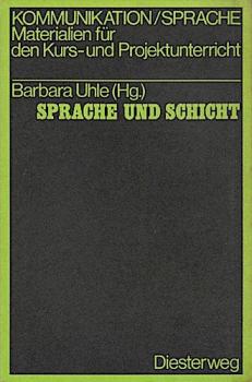 Sprache und Schicht : Materialien z. Sprachbarrieren-Problem.