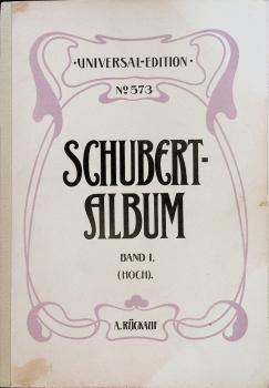 Schubert-Album. Lieder für eine Singstimme mit Pianofortebegleitung von Franz Schubert. Band 1.