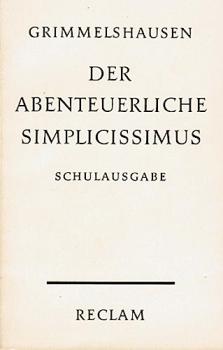 Der abenteuerliche Simplicissimus : Schulausg. Eine Ausw. nach d. Text von 1669.