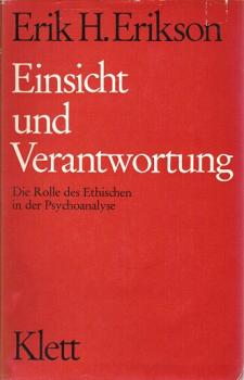 Einsicht und Verantwortung : Die Rolle des Ethischen in der Psychoanalyse.