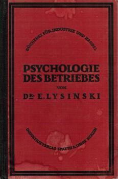 Psychologie des Betriebes : Beitr. zur Betriebsorganisation.