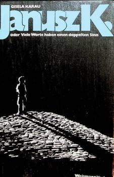 Janusz K. oder viele Worte haben einen doppelten Sinn.