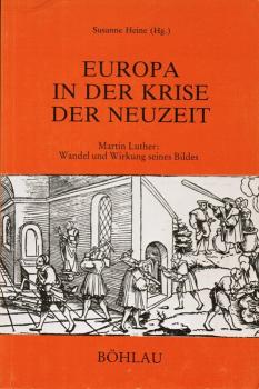 Europa in der Krise der Neuzeit : Martin Luther: Wandel u. Wirkung seines Bildes.