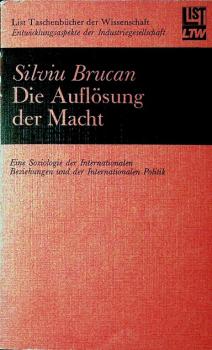 Die Auflösung der Macht : eine Soziologie d. internat. Beziehungen u. d. internat. Politik.