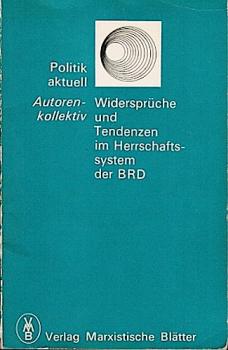 Widersprüche und Tendenzen im Herrschaftssystem der BRD.