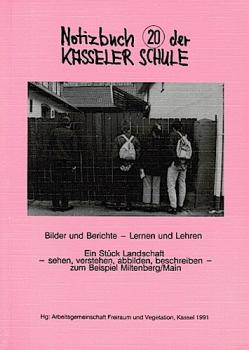 Notizbuch 20 der Kasseler Schule. Bilder und Berichte - Lernen und Lehren. Ein Stück Landschaft - sehen, verstehen, abbilden, beschreiben - zum Beispiel: Miltenberg/ Main.
