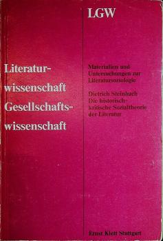 Die historisch-kritische Sozialtheorie der Literatur.