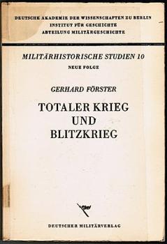 Totaler Krieg und Blitzkrieg. Die Theorie des totalen Krieges und des Blitzkrieges in der Militärdoktrin des faschistischen Deutschlands am Vorabend des zweiten Weltkrieges