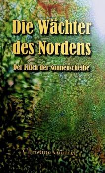Die Wächter des Nordens : der Fluch der Sonnenscheibe.