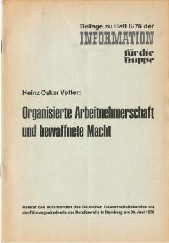 Organisierte Arbeitnehmerschaft und bewaffnete Macht (= Beilage zu Heft 8/76 der Information für die Truppe).