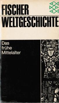 Fischer-Weltgeschichte; Teil: Bd. 10., Das frühe Mittelalter.