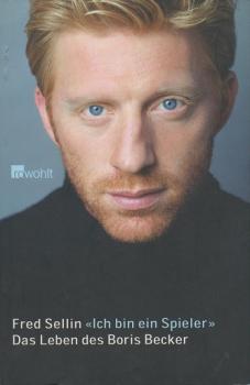 "Ich bin ein Spieler" : das Leben des Boris Becker.