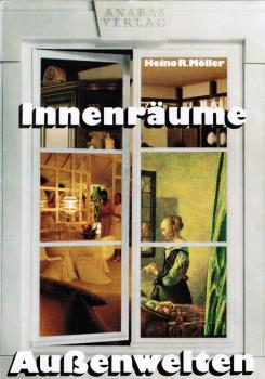 Innenräume, Aussenwelten : Studien zur Darst. bürgerl. Privatheit in Kunst u. Warenwerbung.