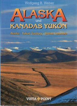 Alaska und Kanadas Yukon : Alaska, Yukon Territory, British Columbia.