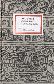Die Kunst Altmexikos. Herausgegeben von Ferdinand Anton (= Insel-Bücherei, Nr. 575);