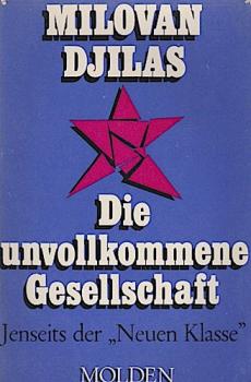 Die unvollkommene Gesellschaft : Jenseits der "Neuen Klasse".