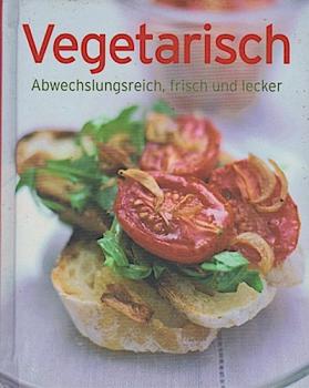Vegetarisch : [abwechslungsreich, frisch und lecker].