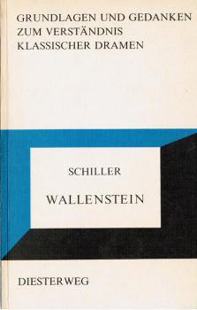 Schiller: Wallenstein : Wallensteins Lager, Die Piccolomini, Wallensteins Tod.