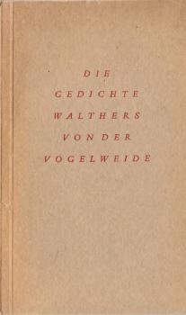 Die Gedichte Walthers von der Vogelweide.