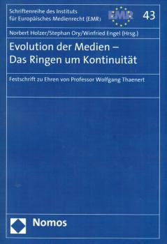 Evolution der Medien : das Ringen um Kontinuität ; Festschrift zu Ehren von Professor Wolfgang Thaenert.