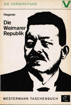 Hagener, Caesar: Zeitgeschichte; Teil: 1., Die Weimarer Republik.
