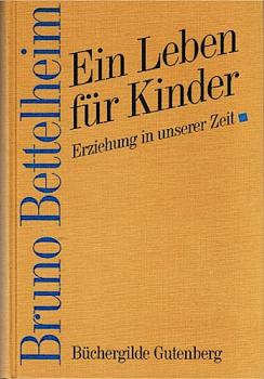 Ein Leben für Kinder. Erziehung in unserer Zeit.