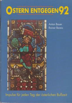 Ostern entgegen 1992 : Impulse für jeden Tag der österlichen Bußzeit.