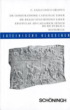 De Coniuratione Catilinae Libe - De Bello Jugurthino Liber - Epistulae Ad Caesarem Senem De Re Publica - Historiae (Lateinische Klassiker)