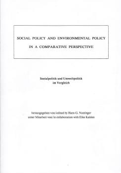Social policy and environmental policy in a comparitive perspective = Sozialpolitik und Umweltpolitik im Vergleich.