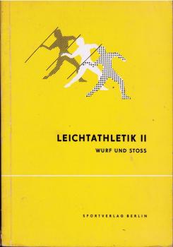 Leichtathletik II. Wurf und Stoss.