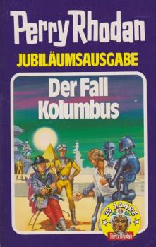 Perry-Rhodan-Jubiläumsausgabe; Teil: Bd. 11., Der Fall Kolumbus
