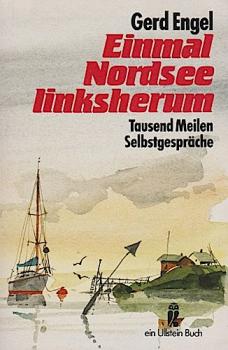Einmal Nordsee linksherum : tausend Meilen Selbstgespräche.