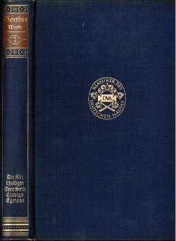 Goethes Werke. Auswahl in zehn Bänden. Zweiter Band: Die Mitschuldigen - Götz von Berlichingen - Clavigo Stella - Egmont.
