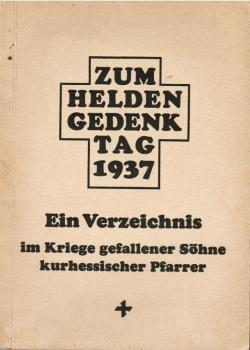 Zum Helden-Gedenktag 1937 : Ein Verzeichnis im Weltkrieg gefallener Söhne kurhessischer Pfarrer.