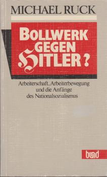 Bollwerk gegen Hitler? : Arbeiterschaft, Arbeiterbewegung und die  Anfänge des Nationalsozialismus.